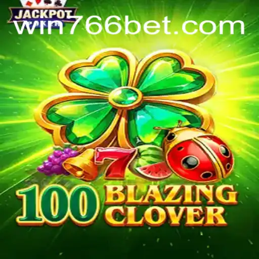 Exploring 100BlazingClover: A New Game Sensation at 766bet.com Online Cassino Brasil #1